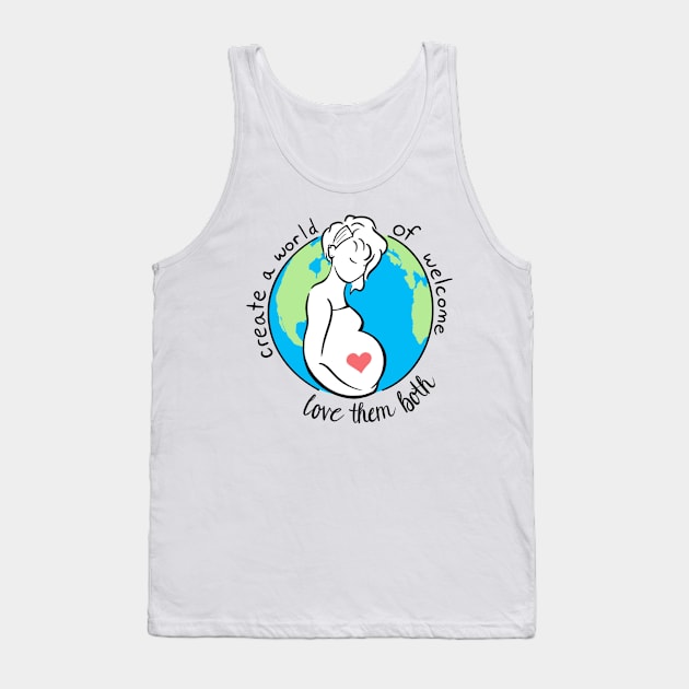 Prolife Create a World of Welcome Tank Top by CasseroleTuna